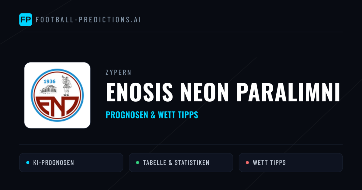 Enosis Neon Paralimni Prognosen & Statistiken