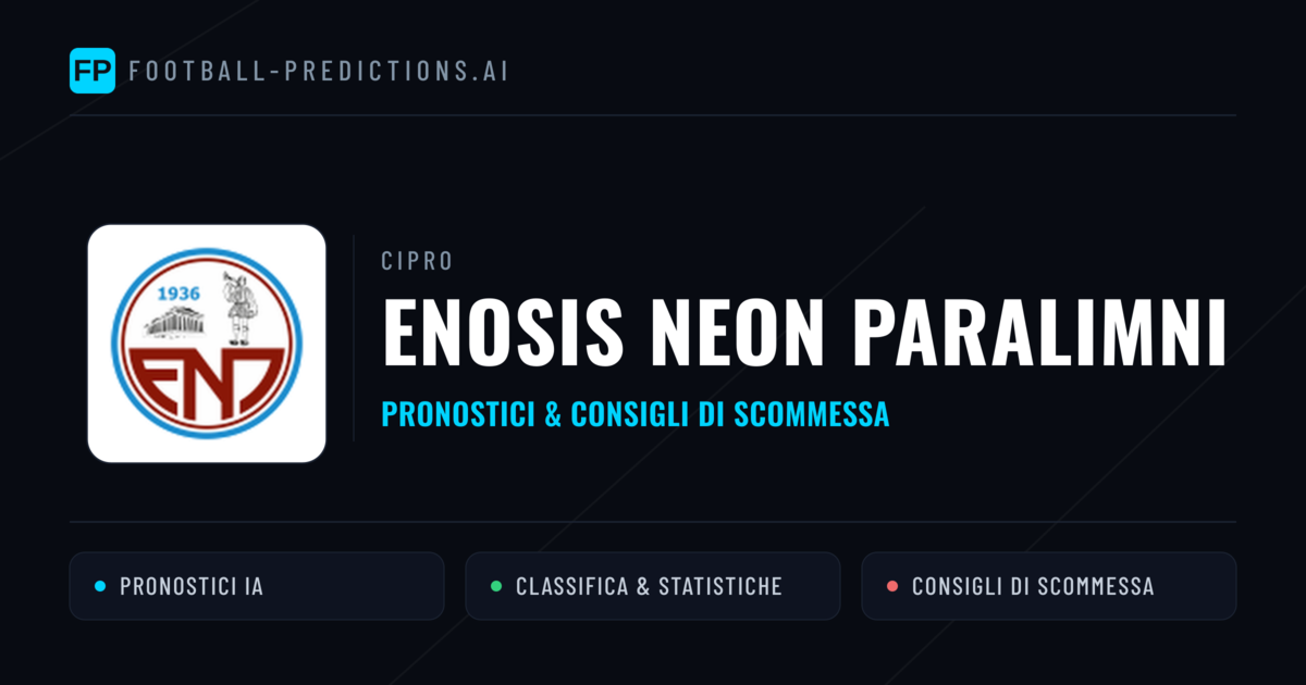 Pronostici e Statistiche Enosis Neon Paralimni