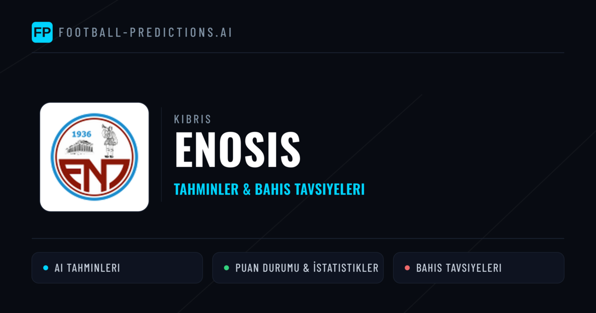 Enosis Tahminleri & İstatistikler