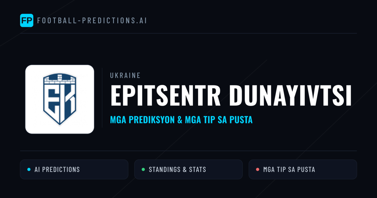 Epitsentr Dunayivtsi Predictions & Stats