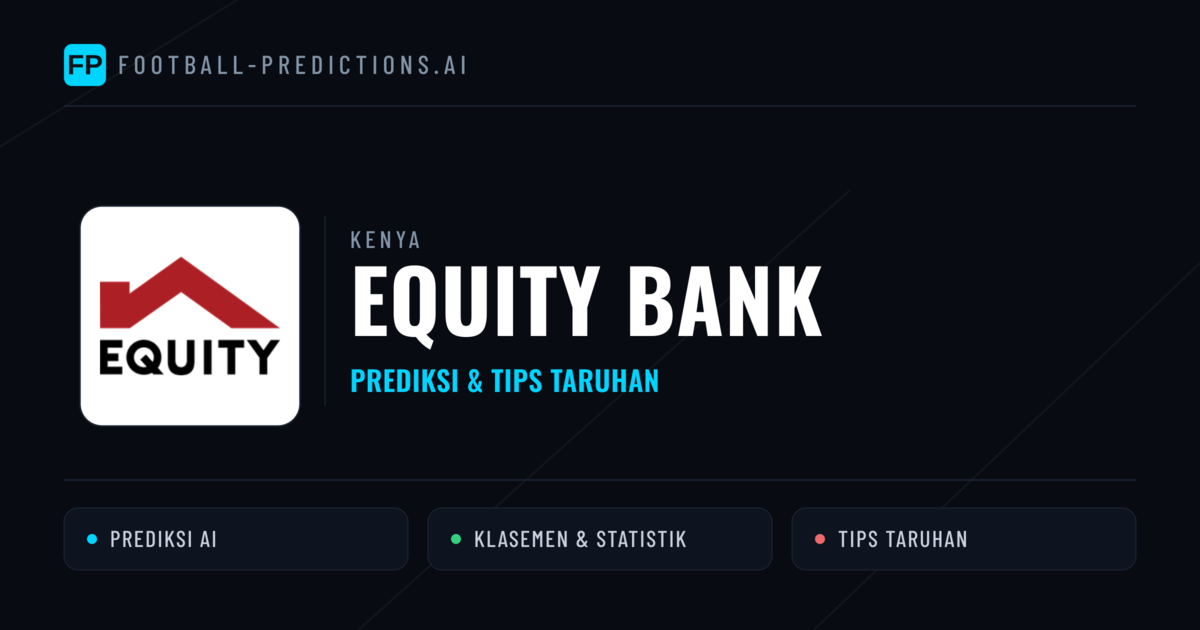 Equity Bank Prediksi & Statistik Piala Dunia