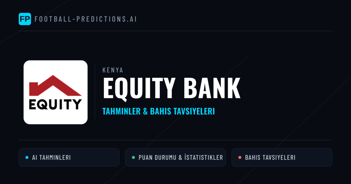 Equity Bank Tahminleri & İstatistikler