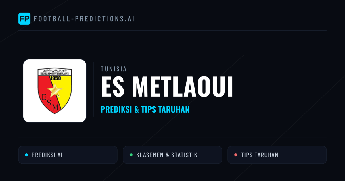ES Metlaoui Prediksi & Statistik Piala Dunia