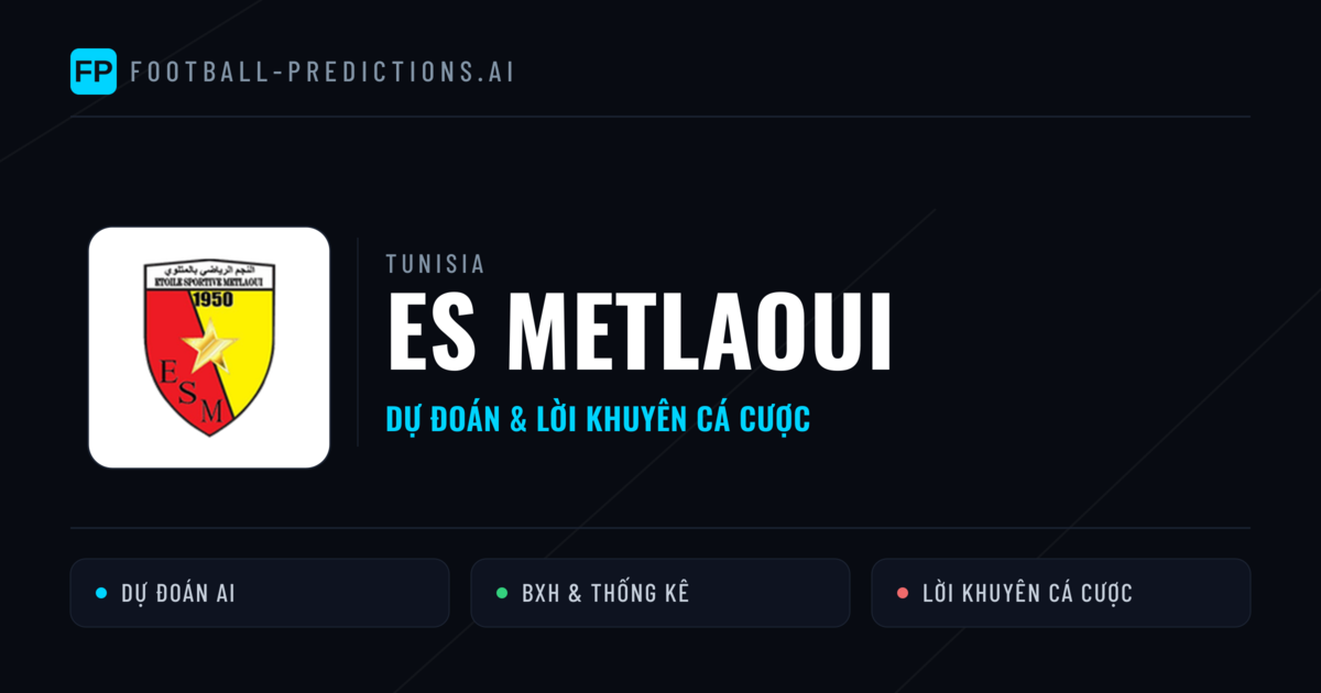 ES Metlaoui Dự đoán & Thống kê