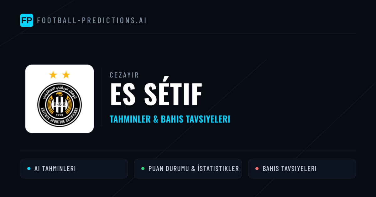 ES Sétif Tahminleri & İstatistikler
