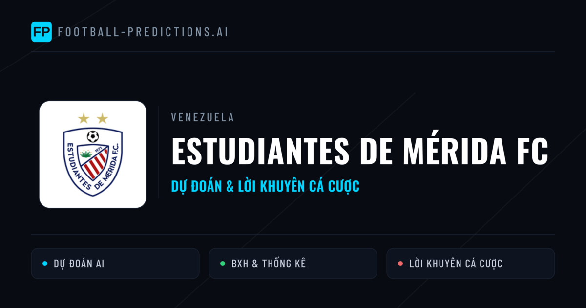 Estudiantes de Mérida FC Dự đoán & Thống kê