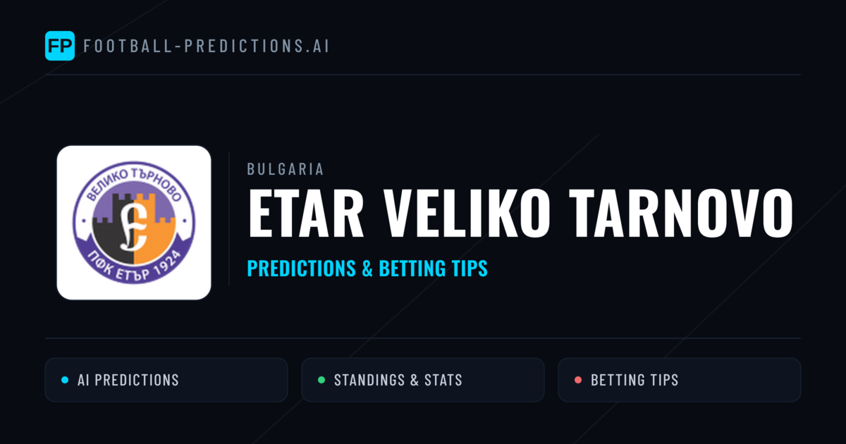 Etar Veliko Tarnovo Predictions & Stats