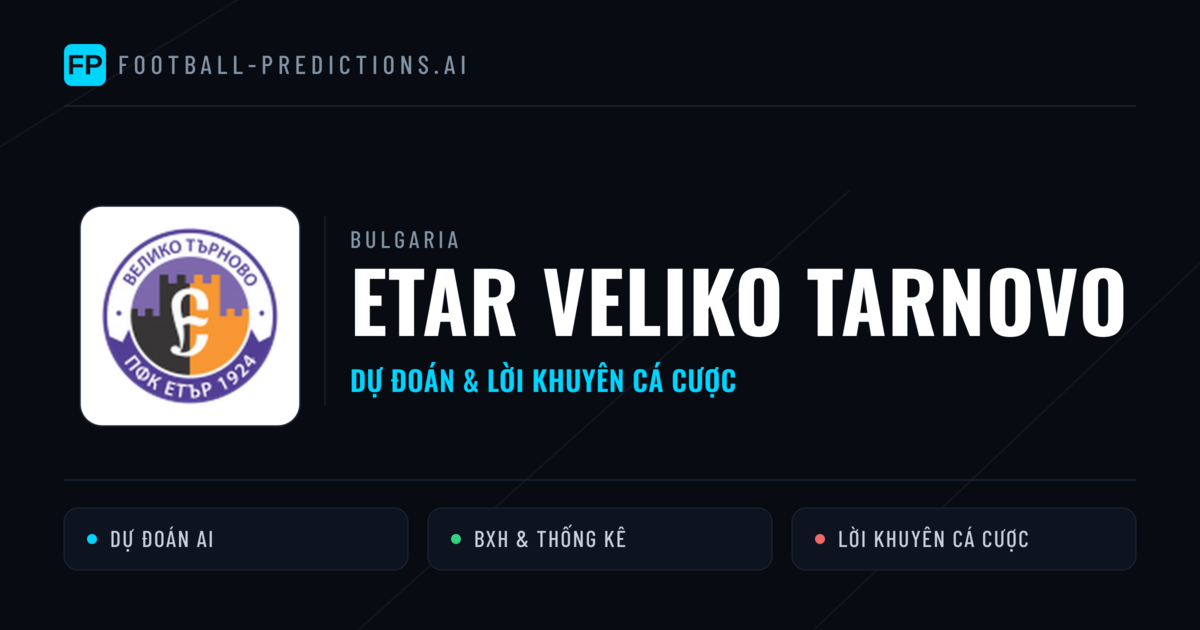 Etar Veliko Tarnovo Dự đoán & Thống kê
