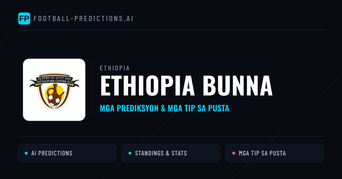 Ethiopia Bunna Predictions & Stats