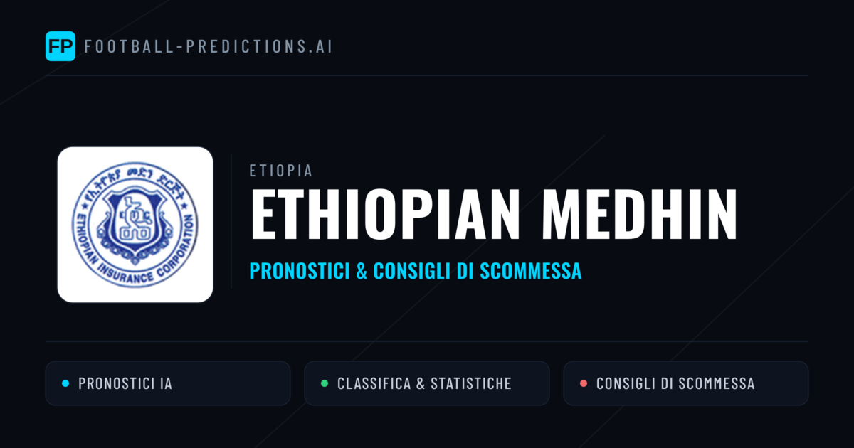 Pronostici e Statistiche Ethiopian Medhin