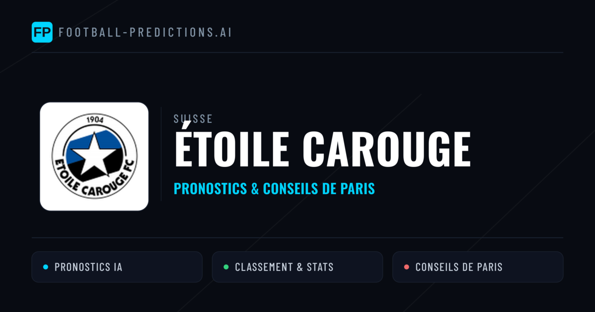 Étoile Carouge Pronostics & Statistiques
