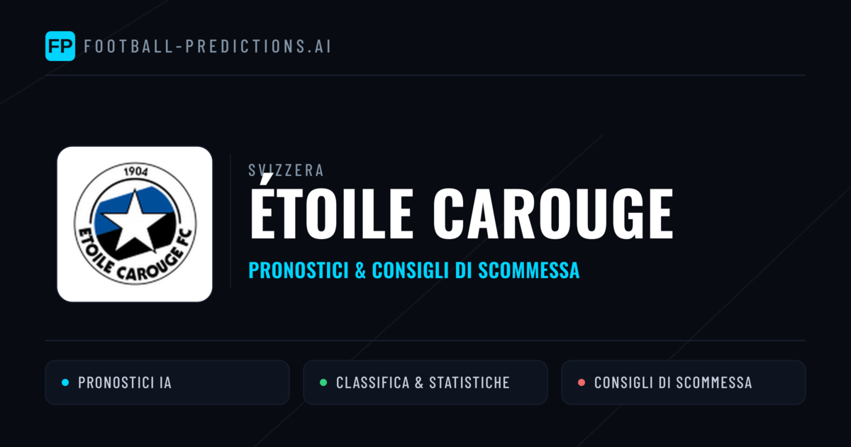 Pronostici e Statistiche Étoile Carouge
