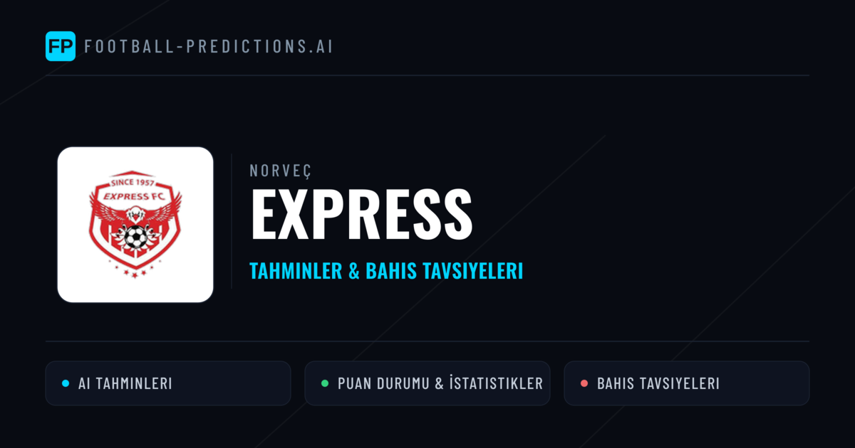 Express Tahminleri & İstatistikler
