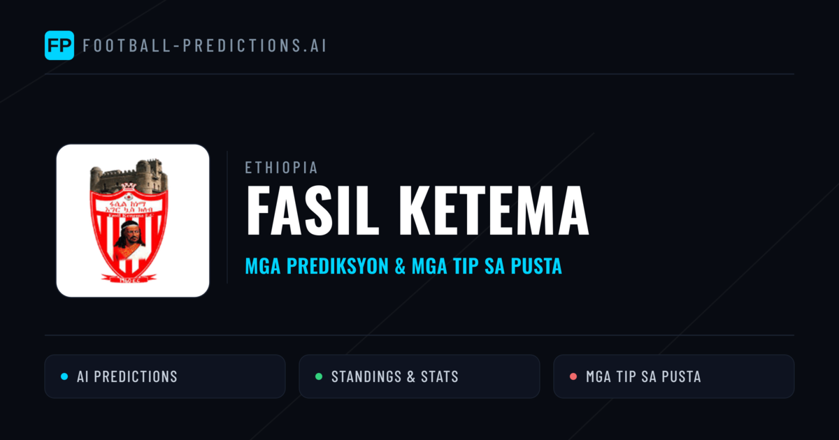 Fasil Ketema Predictions & Stats
