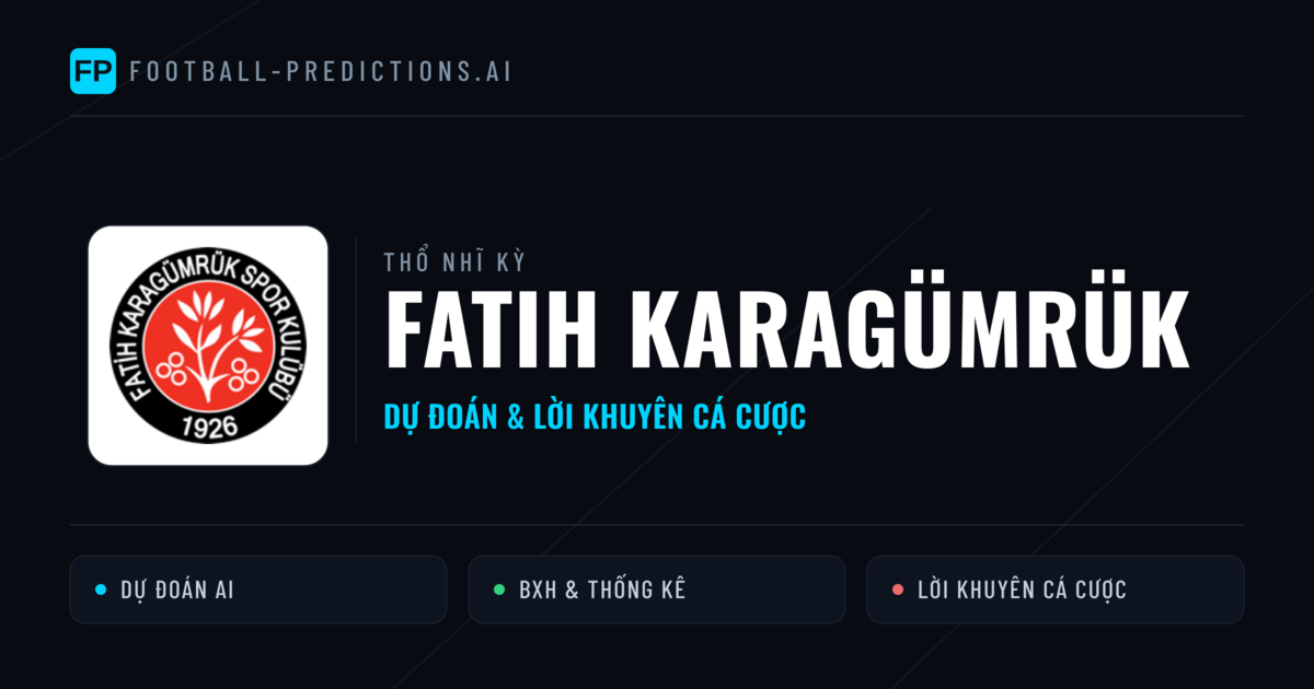 Fatih Karagümrük Dự đoán & Thống kê
