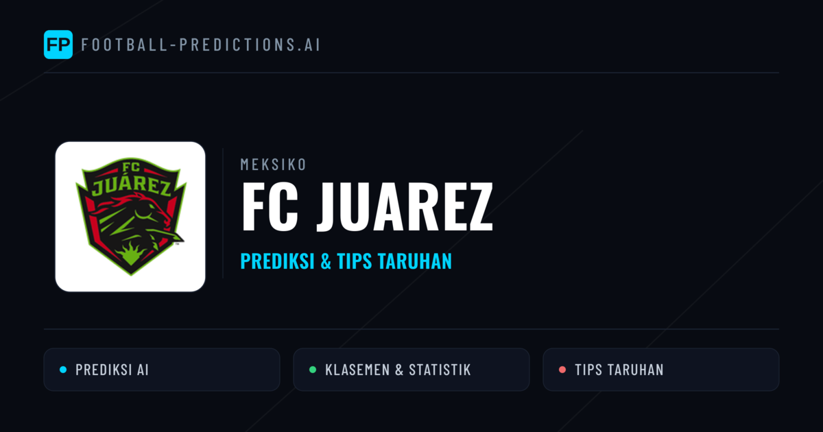 FC Juarez Prediksi & Statistik Piala Dunia