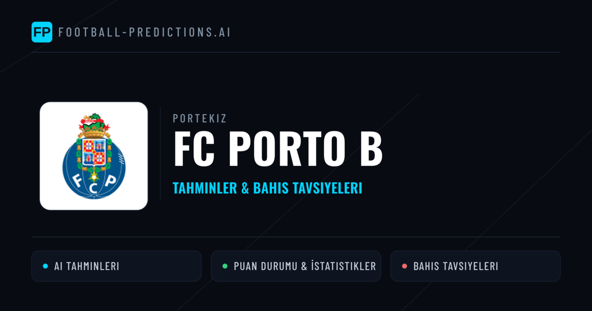 FC Porto B Tahminleri & İstatistikler