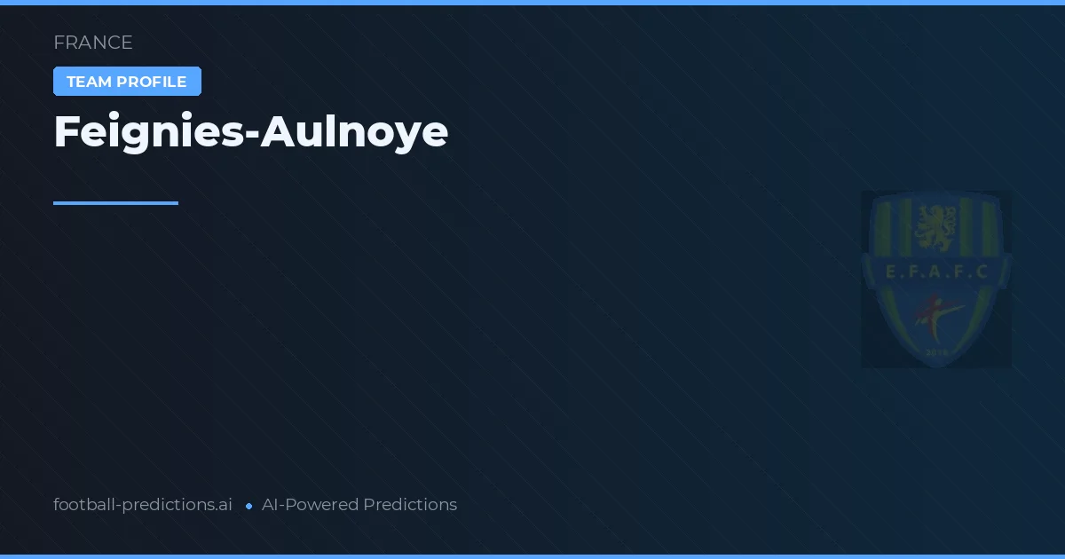 Feignies-Aulnoye Dự đoán & Thống kê