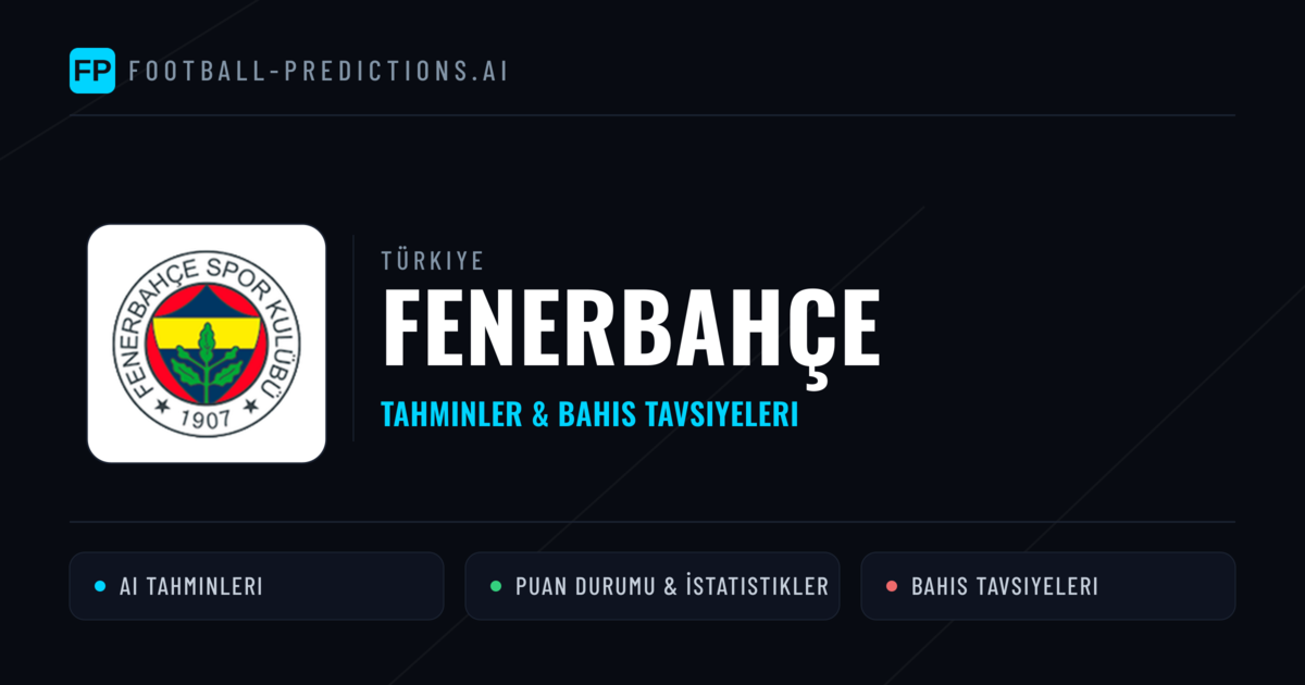 Fenerbahçe Tahminleri & İstatistikler