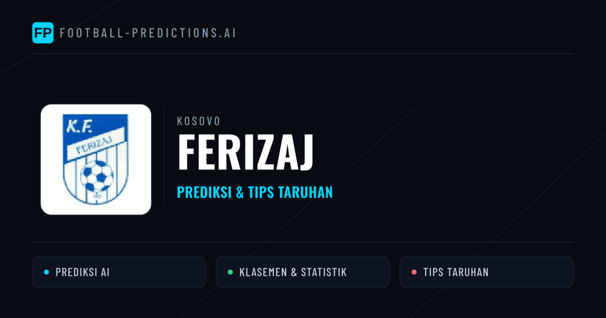 Ferizaj Prediksi & Statistik Piala Dunia