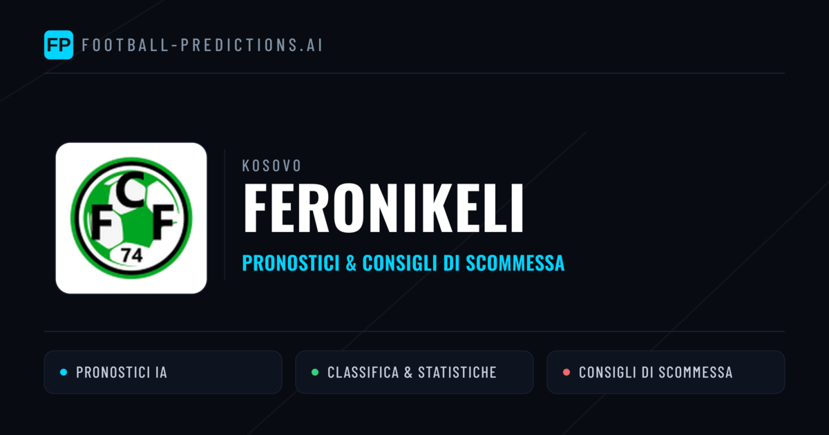 Pronostici e Statistiche Feronikeli