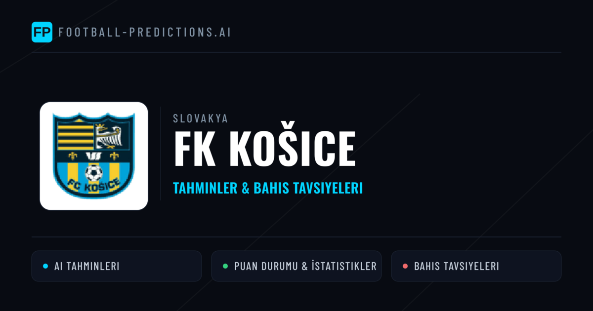 FK Košice Tahminleri & İstatistikler