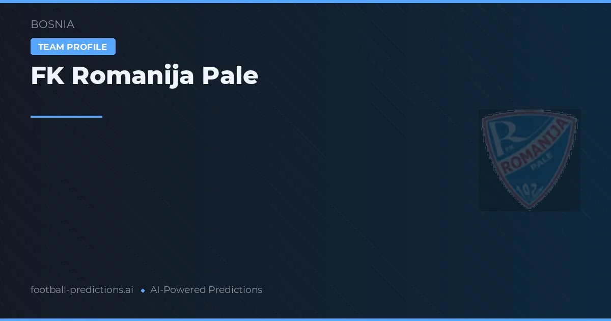 FK Romanija Pale การวิเคราะห์และสถิติ