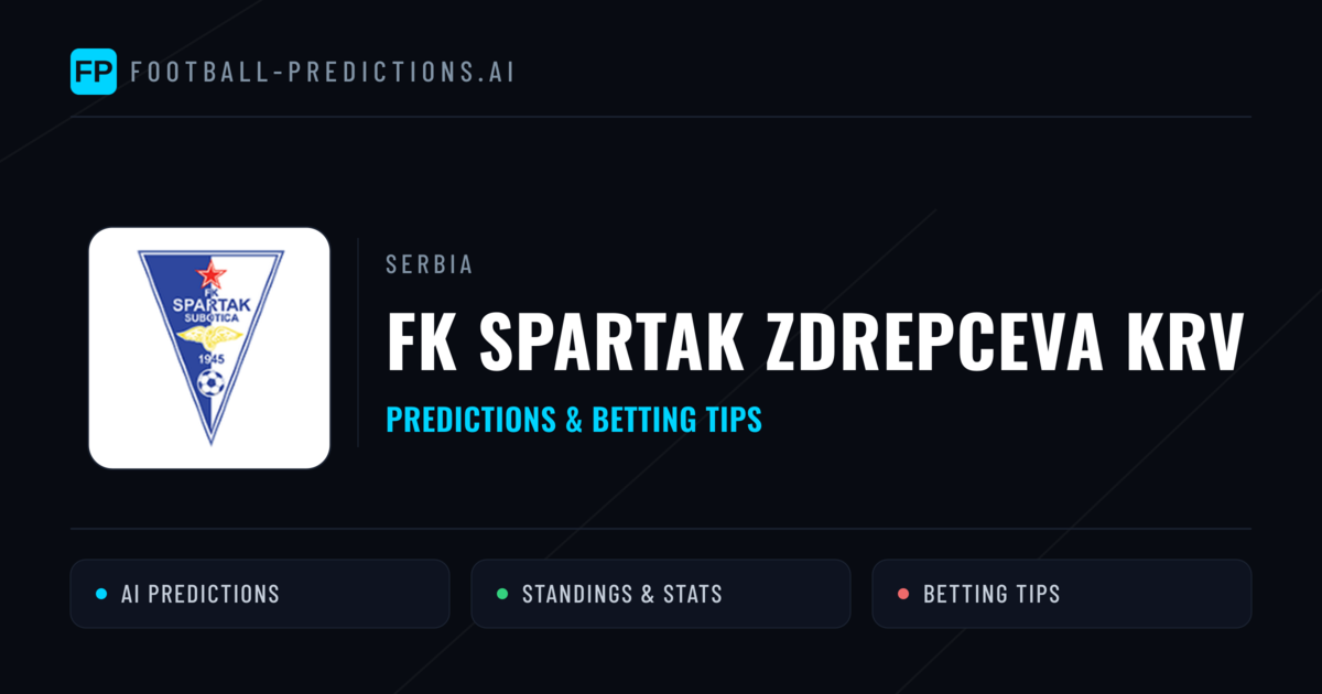FK Spartak Zdrepceva KRV Predictions & Stats