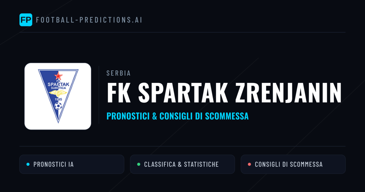 Pronostici e Statistiche FK Spartak Zrenjanin