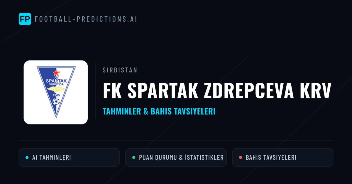 FK Spartak Zdrepceva KRV Tahminleri & İstatistikler