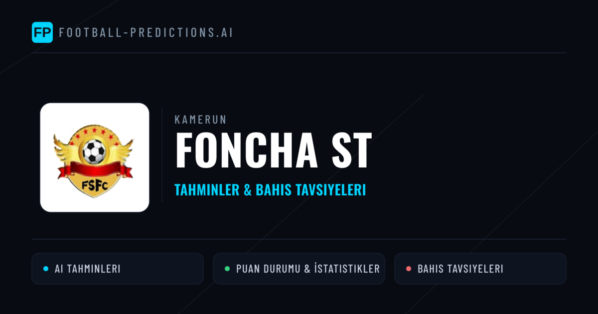 Foncha ST Tahminleri & İstatistikler