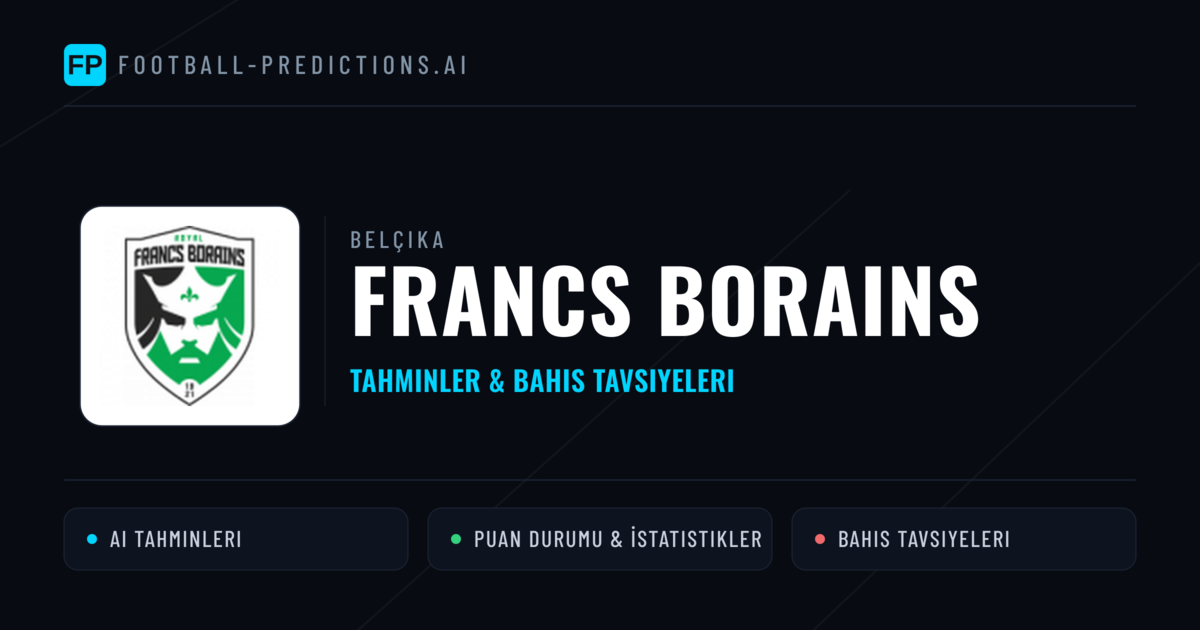Francs Borains Tahminleri & İstatistikler