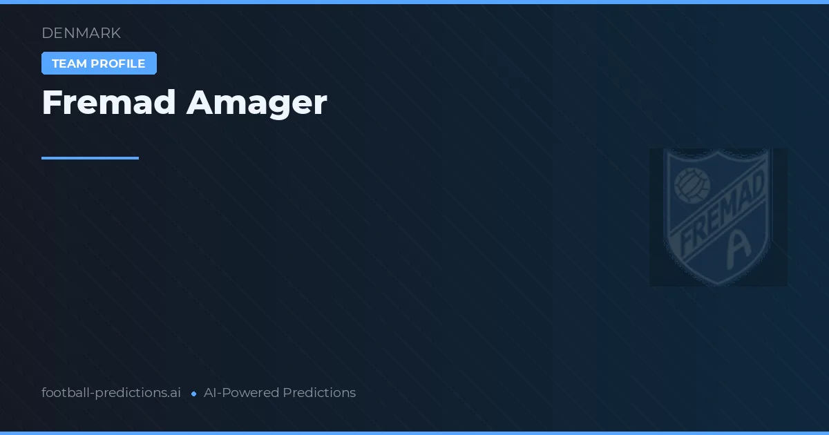 Fremad Amager Predictions & Stats