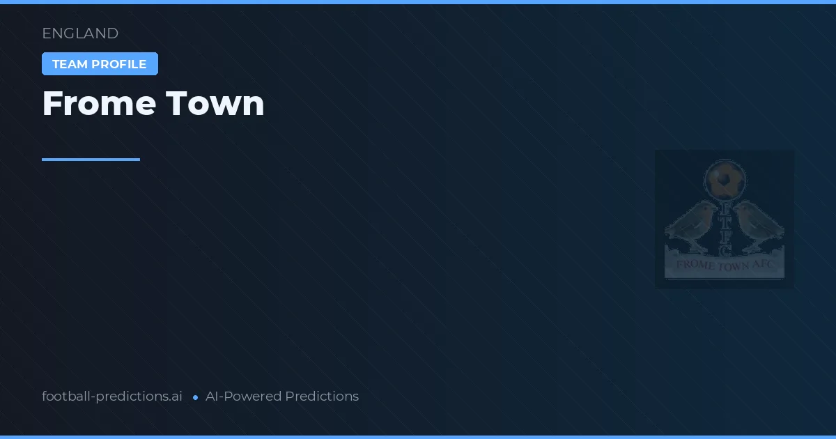 Pronostici e Statistiche Frome Town