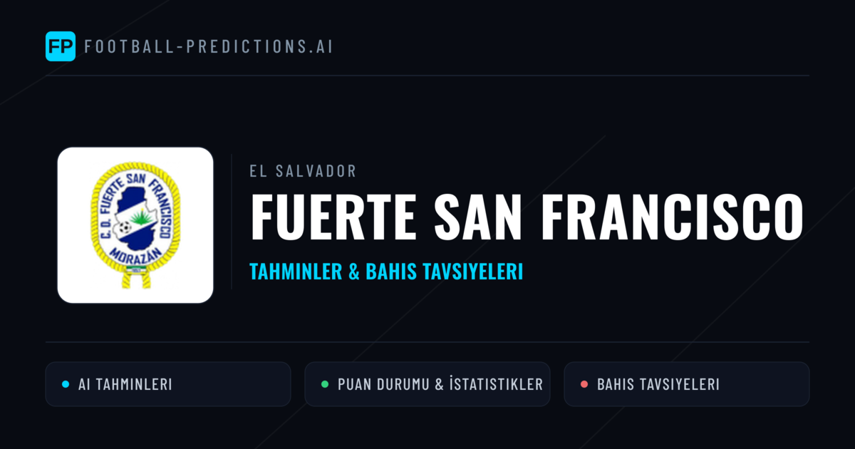 Fuerte San Francisco Tahminleri & İstatistikler
