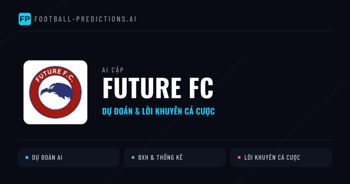 Future FC Dự đoán & Thống kê