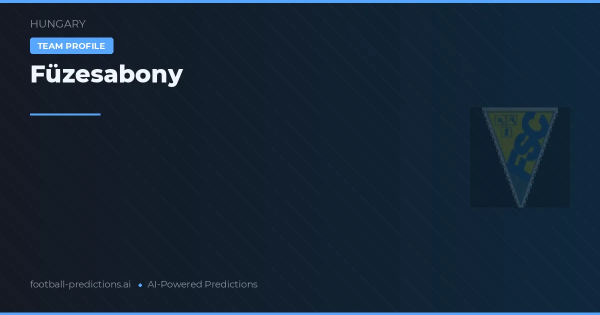 Füzesabony Predictions & Stats