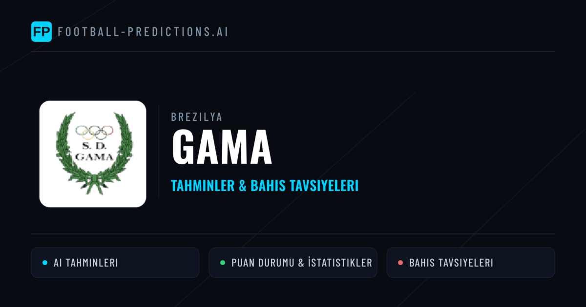 Gama Tahminleri & İstatistikler
