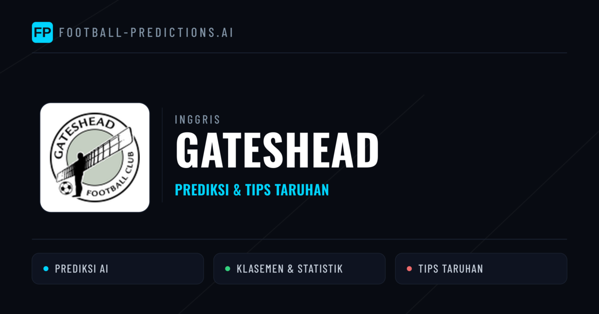 Gateshead Prediksi & Statistik Piala Dunia