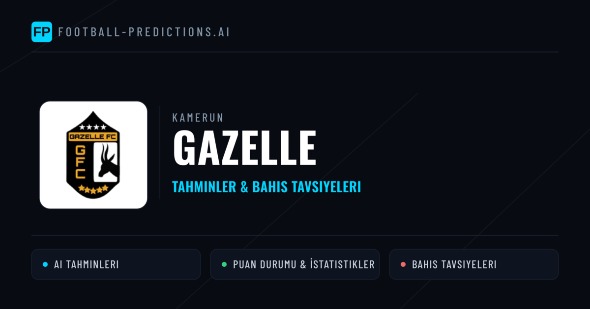Gazelle Tahminleri & İstatistikler