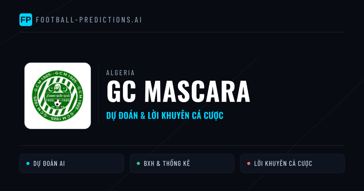 GC Mascara Dự đoán & Thống kê