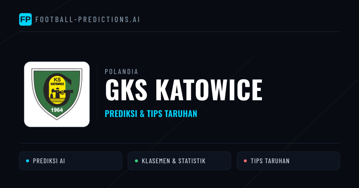 GKS Katowice Prediksi & Statistik Piala Dunia
