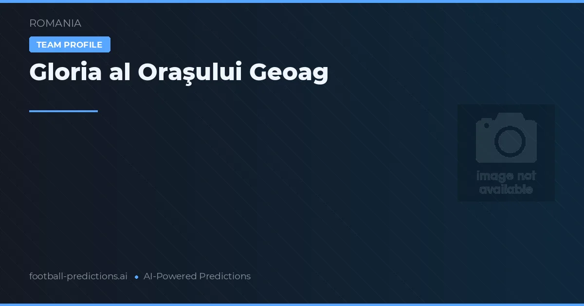 Gloria de Oraşul Geoag Pronostics & Statistiques