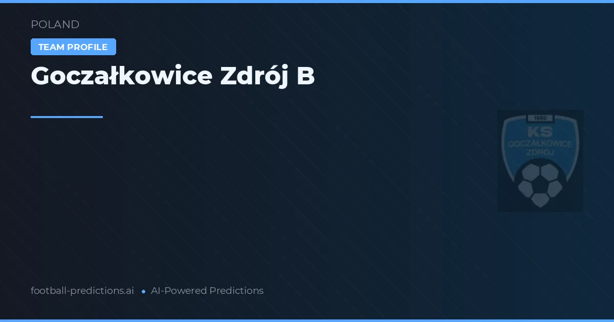 Goczałkowice Zdrój B Predictions & Stats