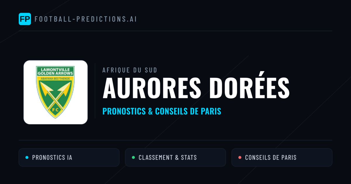 Aurores Dorées Pronostics & Statistiques