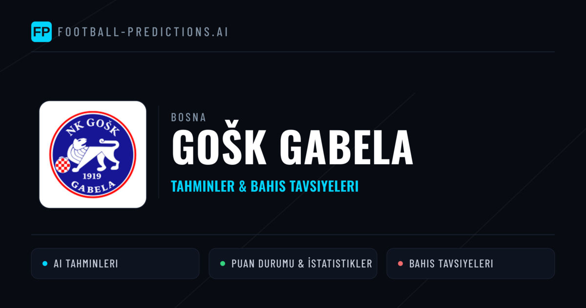 GOŠK Gabela Tahminleri & İstatistikler