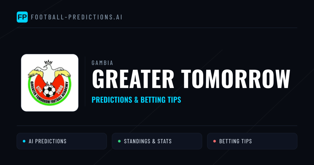 Greater Tomorrow Predictions & Stats