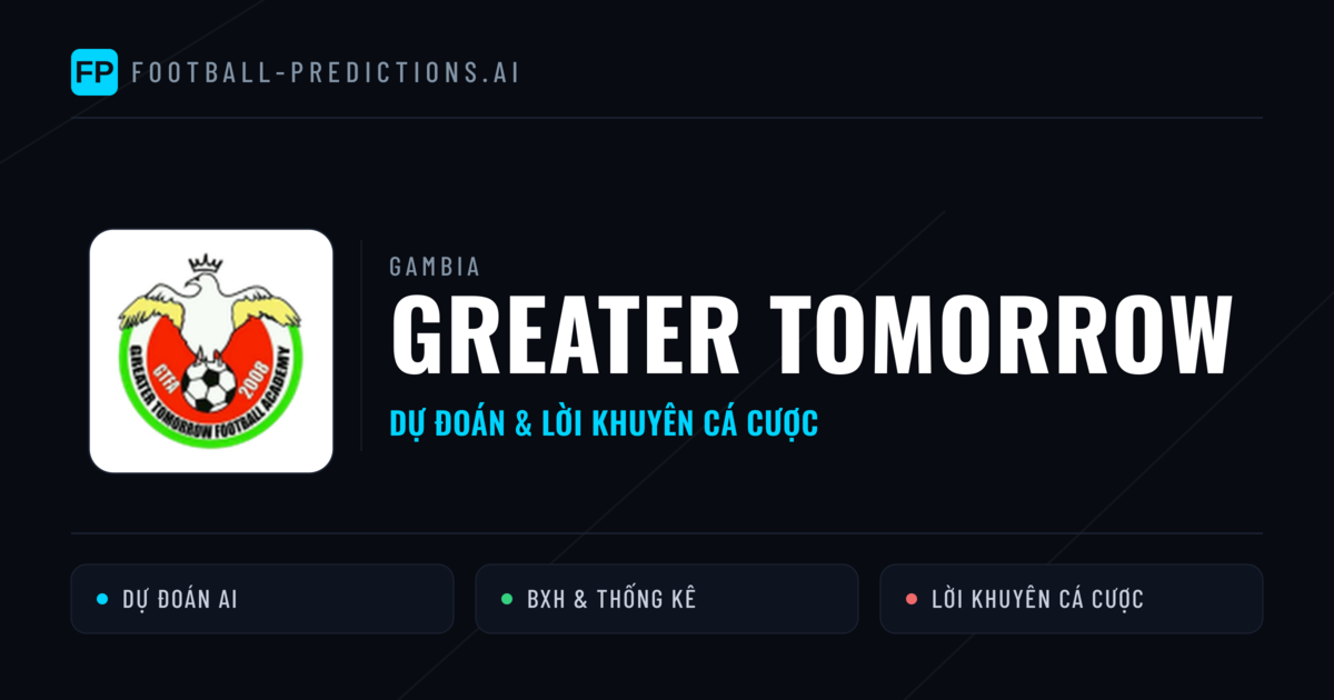 Greater Tomorrow Dự đoán & Thống kê