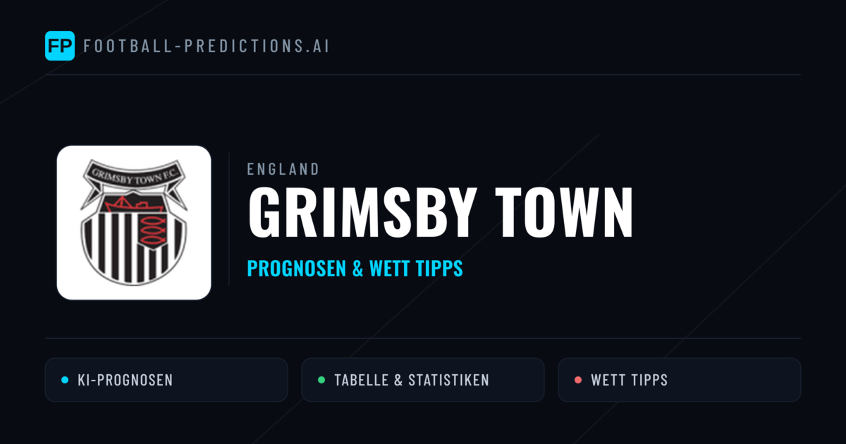 Grimsby Town Prognosen & Statistiken