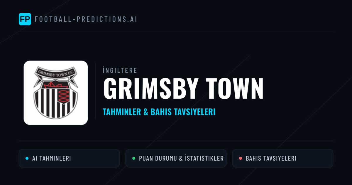 Grimsby Town Tahminleri & İstatistikler